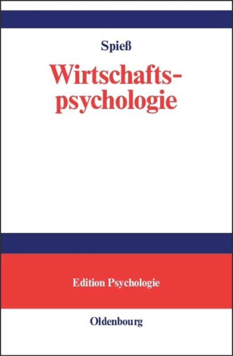'Wirtschaftspsychologie' von 'Erika Spiess' - Buch - '978-3-486-57660-3'