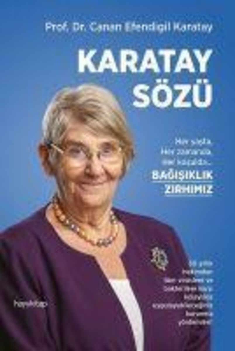 'Karatay Sözü - Her Yasta Her Zamanda Her Kosulda Bagisiklik Zirhimiz ...