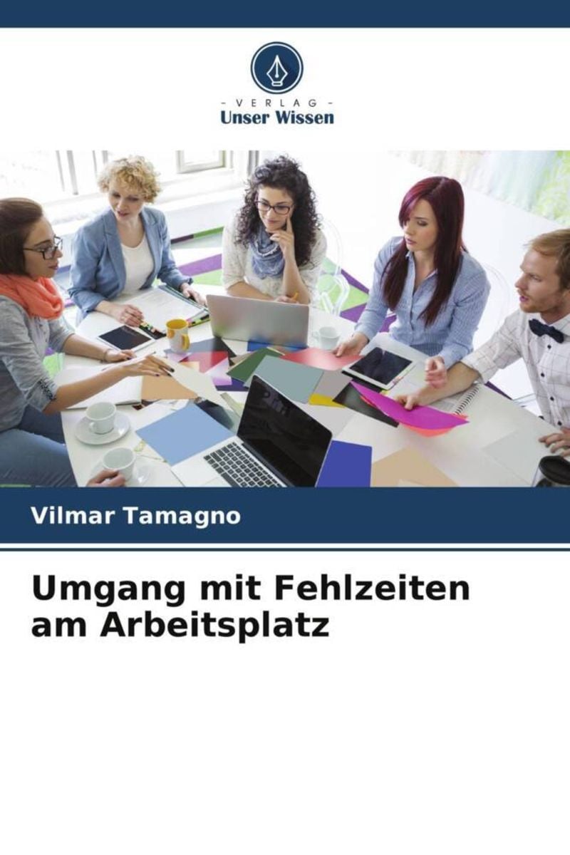 'Umgang Mit Fehlzeiten Am Arbeitsplatz' Von 'Vilmar Tamagno' - Buch ...