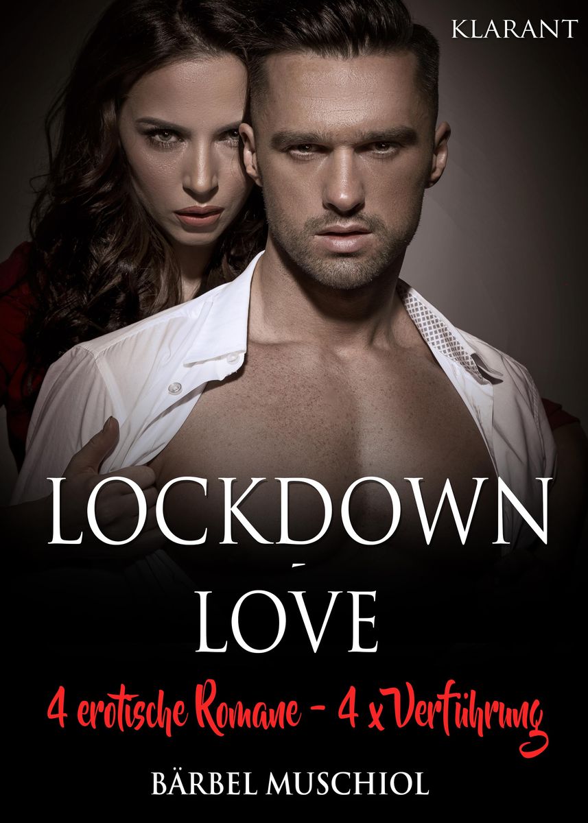 Lockdown Love 4 X Erotische Romane 4 X Verführung Von Bärbel