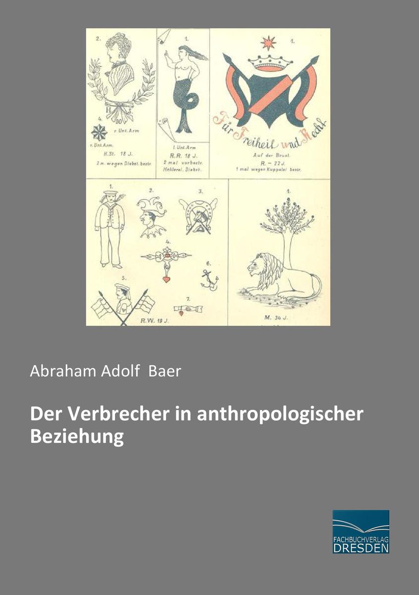 Der Verbrecher In Anthropologischer Beziehung Von Abraham Adolf Baer