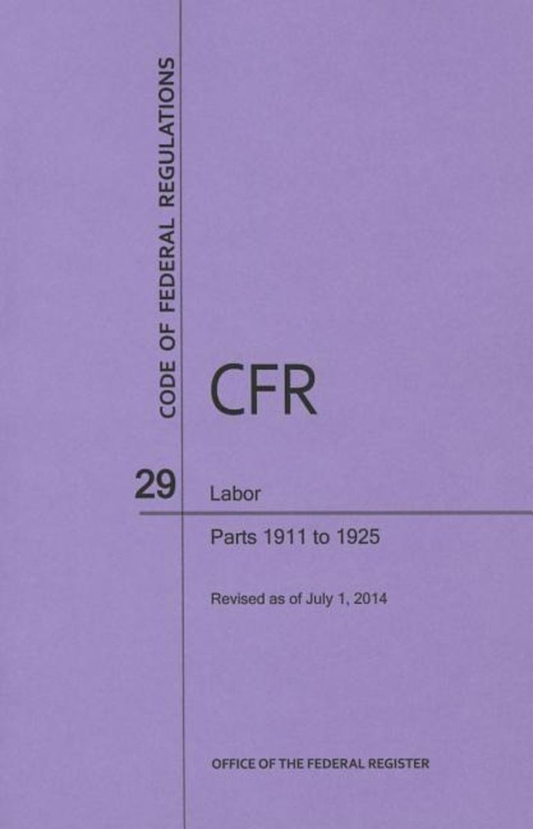 Code of Federal Regulations, Title 29, Labor, PT. 19111925, Revised as
