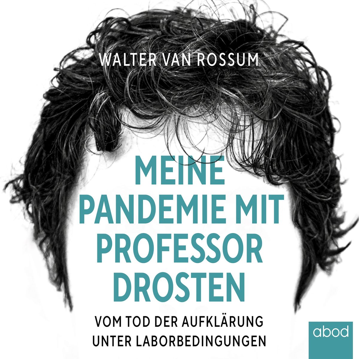 'Meine Pandemie Mit Professor Drosten' Von 'Walter Van Rossum ...