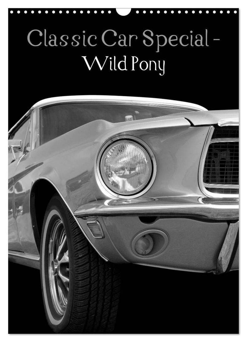 'Classic Car Special Wild Pony (Wall Calendar 2024 DIN A3 portrait
