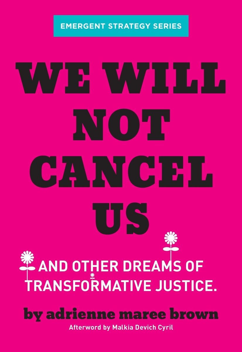 'We Will Not Cancel Us And Other Dreams of Transformative Justice' von
