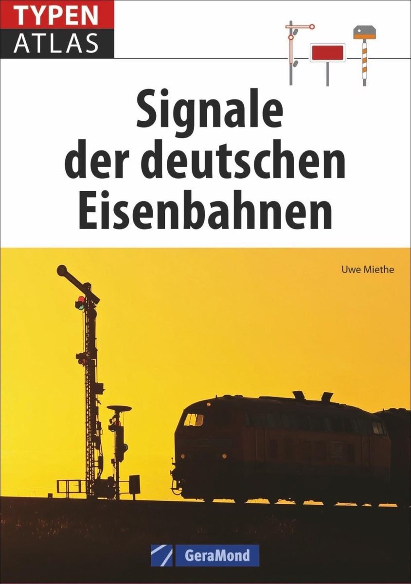 Typenatlas Signale Der Deutschen Eisenbahnen Von Uwe Miethe - Buch | Thalia