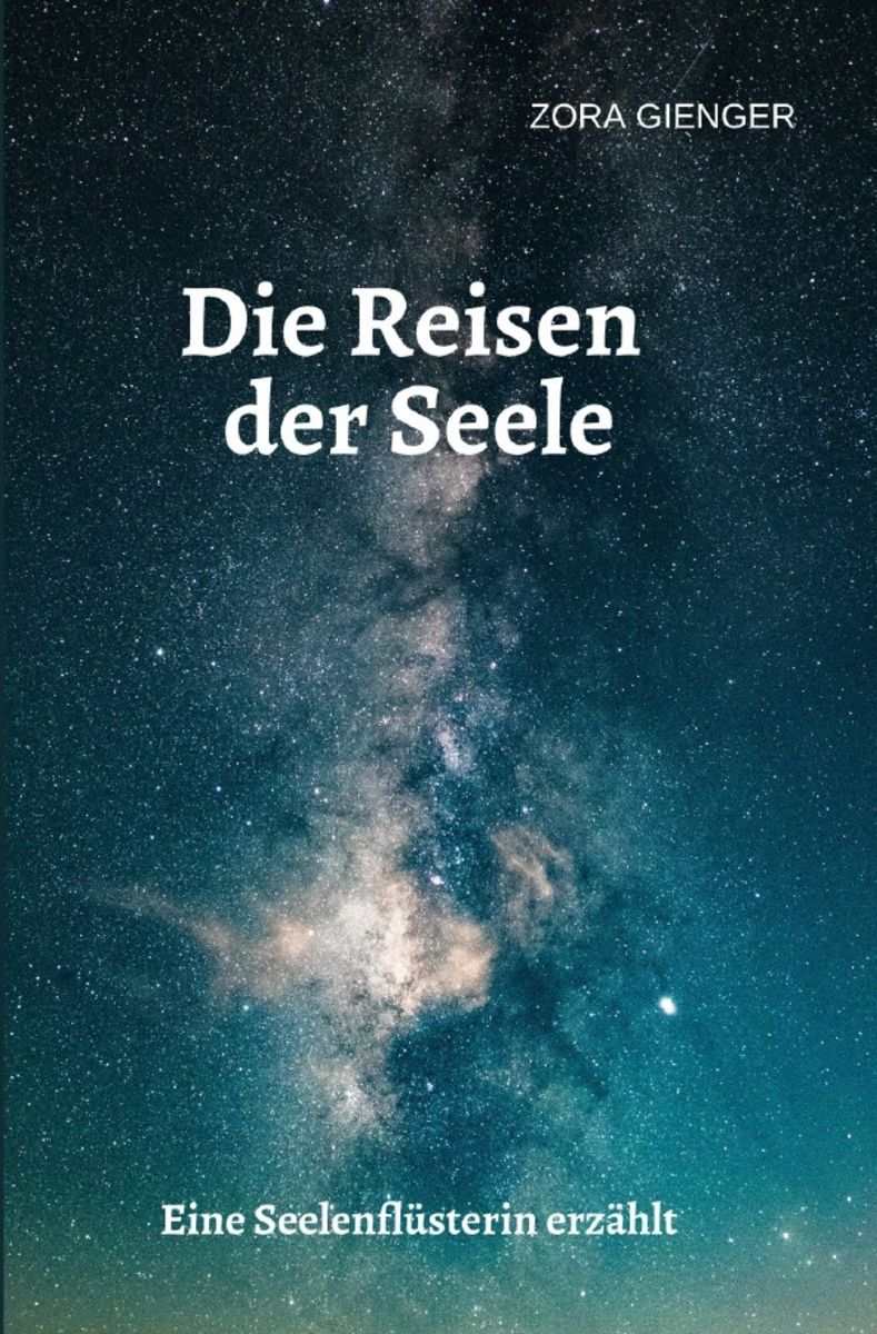 'Die Reisen der Seele' von 'Zora Gienger' Buch '9783754156407'