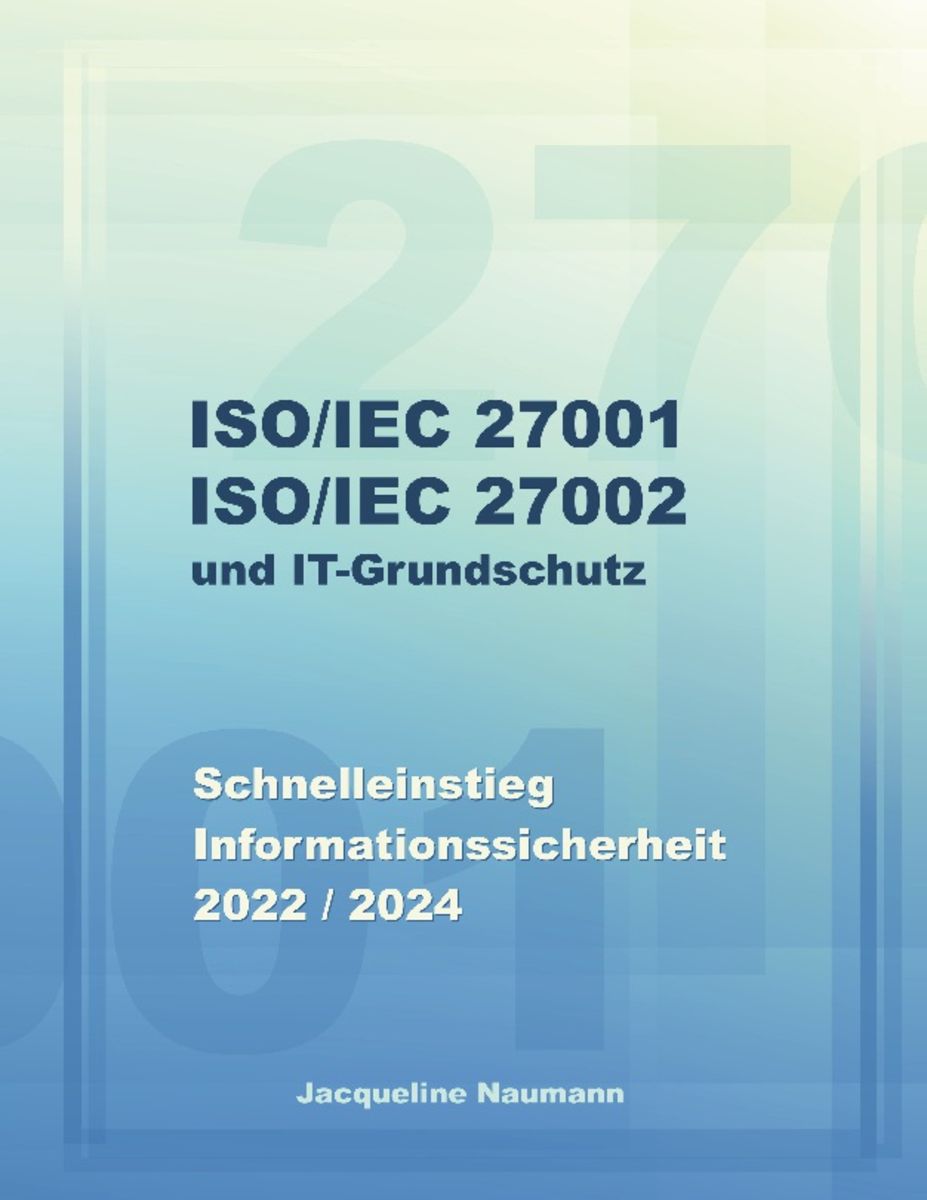 'ISO/IEC 27001 ISO/IEC 27002 Und IT-Grundschutz' Von 'Jacqueline ...