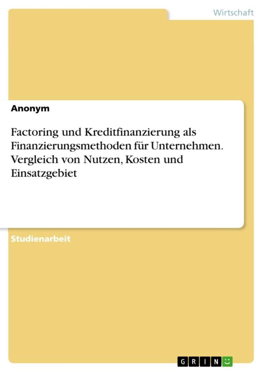 'Factoring Und Kreditfinanzierung Als Finanzierungsmethoden Für ...