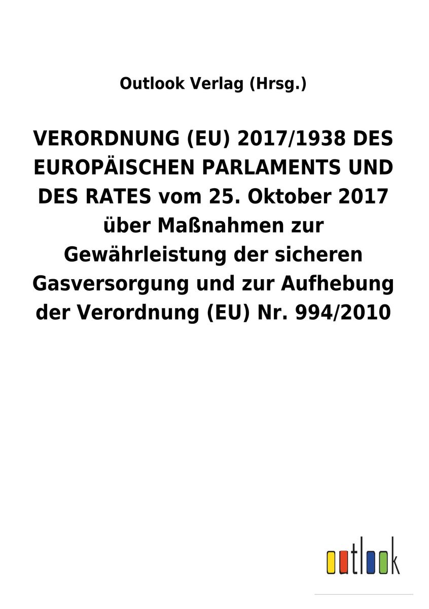 'VERORDNUNG (EU) 2017/1938 DES EUROPÄISCHEN PARLAMENTS UND DES RATES