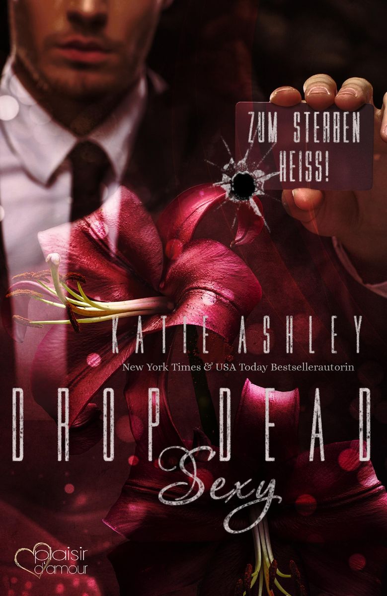 Drop Dead Sexy Zum Sterben Heiß Von Katie Ashley Ebook