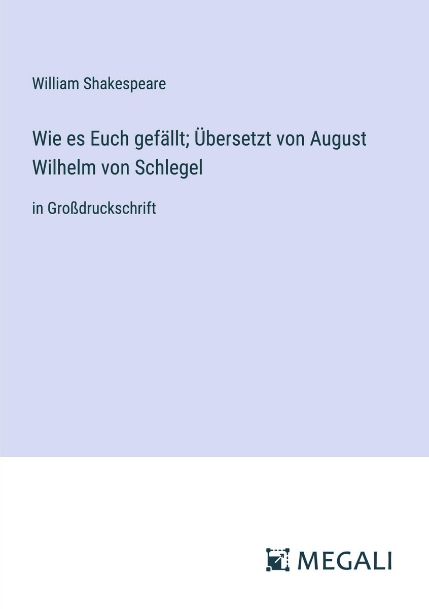 "Wie es Euch gefällt; Übersetzt von August Wilhelm von Schlegel" online kaufen Thalia