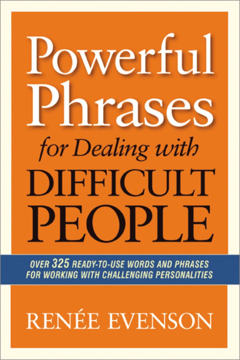 powerful-phrases-for-dealing-with-difficult-people-over-325-ready-to