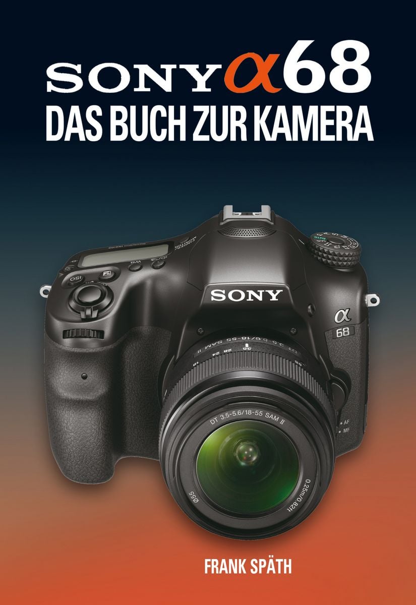 "Sony Alpha 68 das Buch Zur Kamera" online kaufen