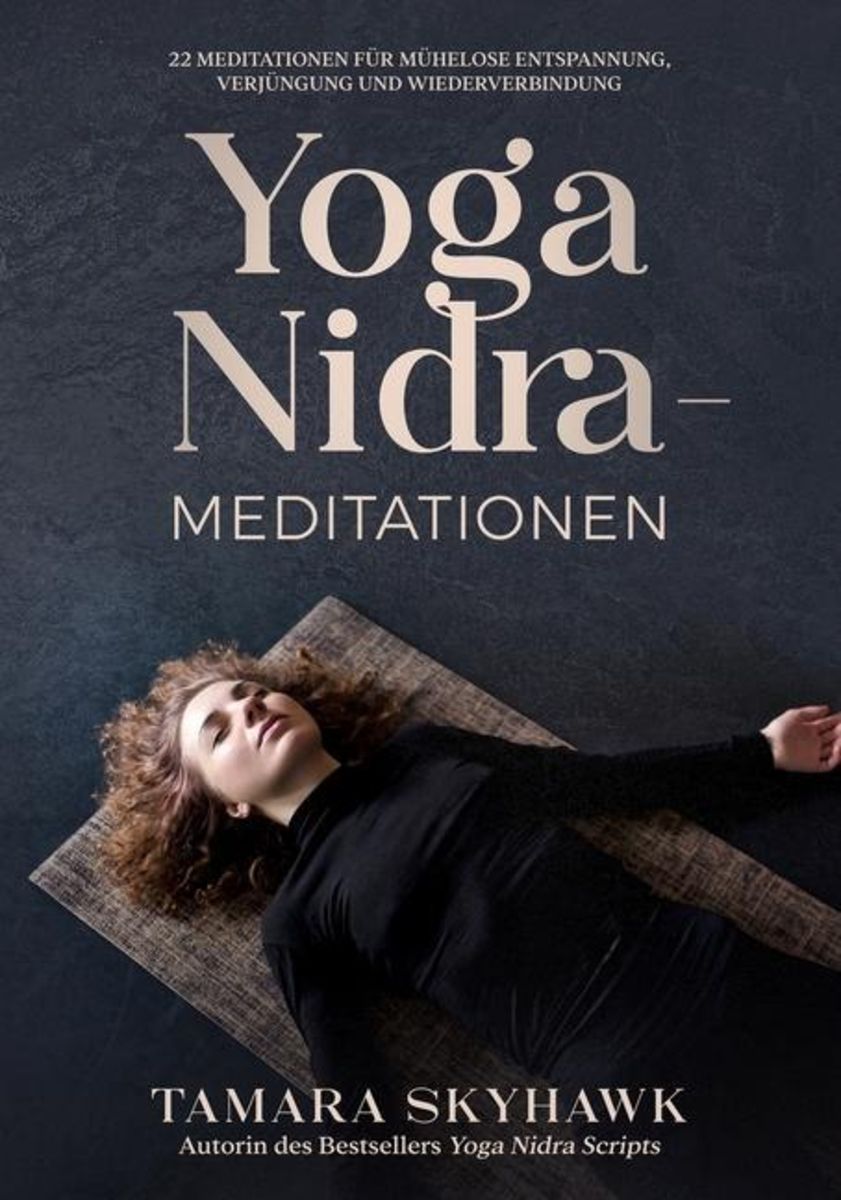 Yoga NidraMeditationen 22 Meditationen für mühelose Entspannung