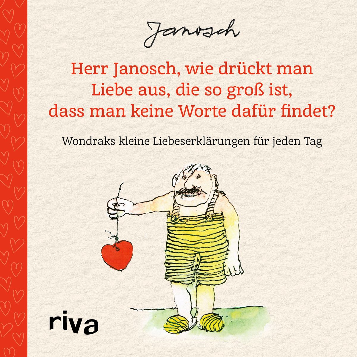 Herr Janosch, wie drückt man Liebe aus, die so groß ist, dass man keine  Worte dafür findet? von Janosch - Buch - 978-3-7423-2087-2