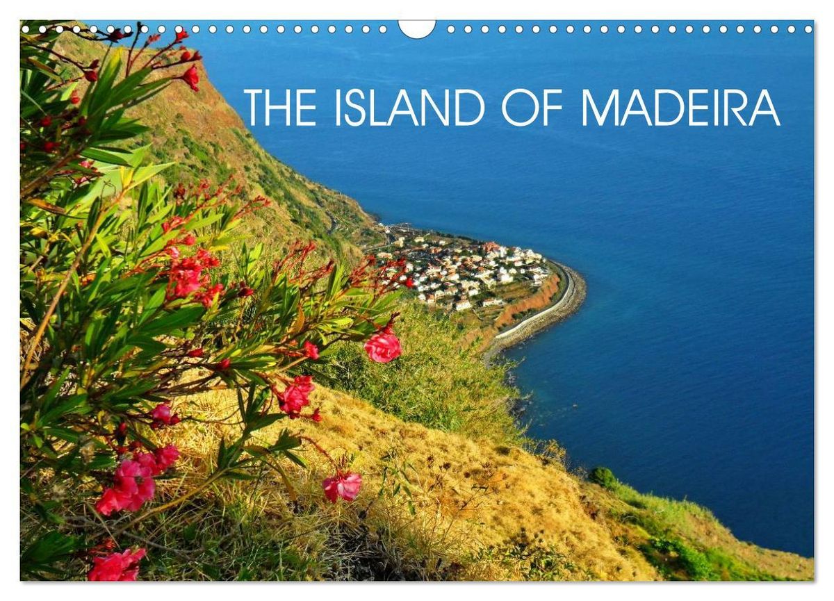 'THE ISLAND OF MADEIRA (Wall Calendar 2025 DIN A3 landscape), CALVENDO