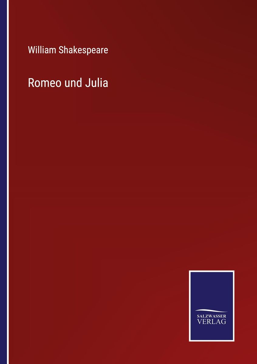 Romeo Und Julia Von William Shakespeare 'Romeo und Julia' von 'William Shakespeare' - Buch - '978-3-7525-4394-0'