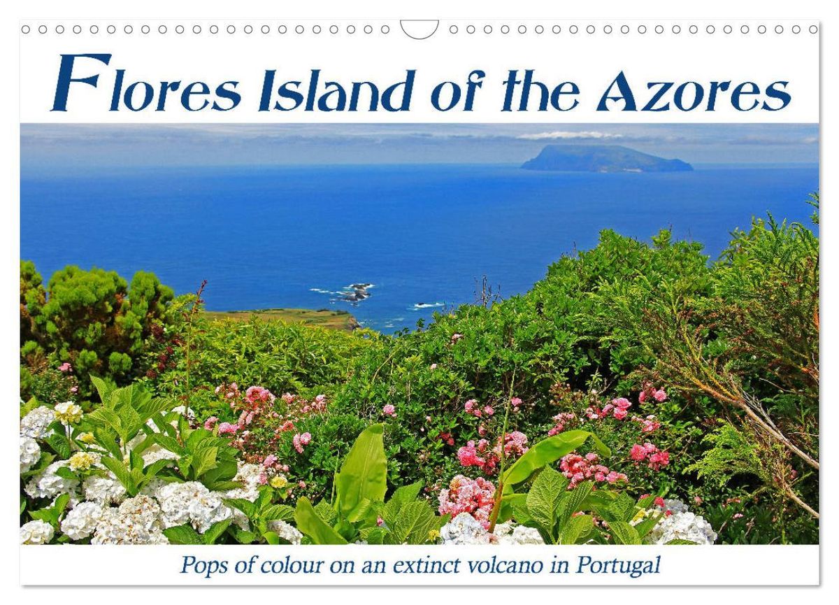 Flores Island Of The Azores On An Extinct Volcano In Portugal Wall   Flores Island Of The Azores On An Extinct Volcano In Portugal Wall Calendar 2024 Din A3 Landscape Calvendo 12 Month Wall Calendar 