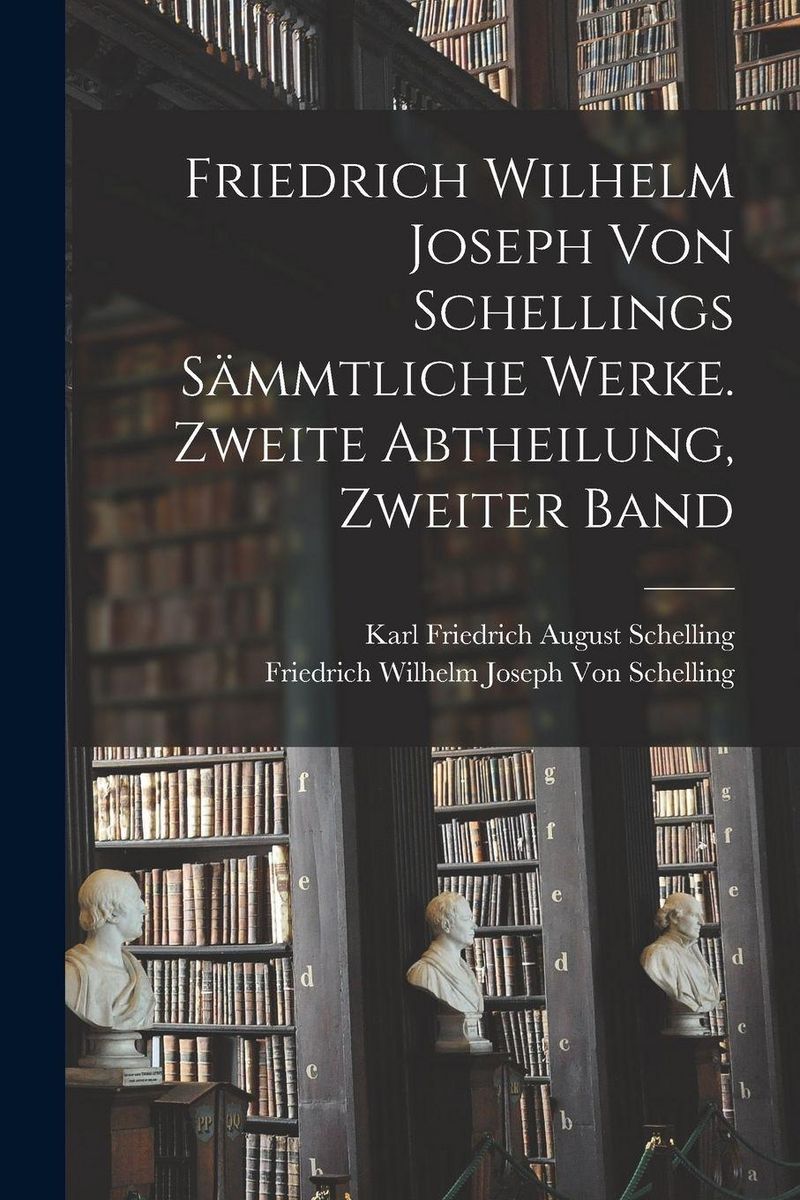 Friedrich Wilhelm Joseph von Schellings sämmtliche Werke. Zweite