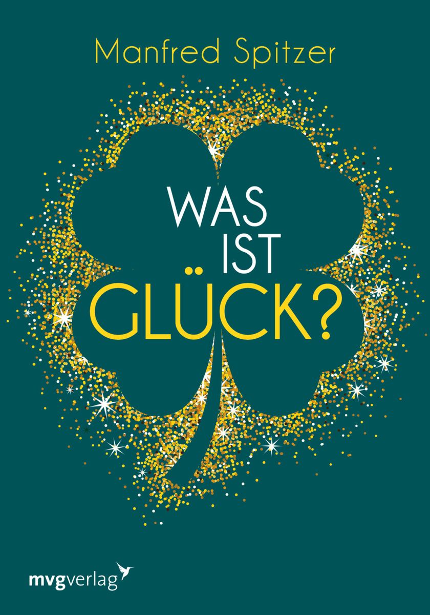 'Was ist Glück?' von 'Manfred Spitzer' Buch '9783747401323'