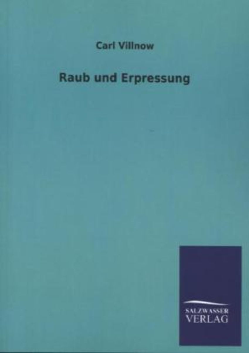 'Raub Und Erpressung' Von 'Carl Villnow' - Buch - '978-3-8460-4548-0'