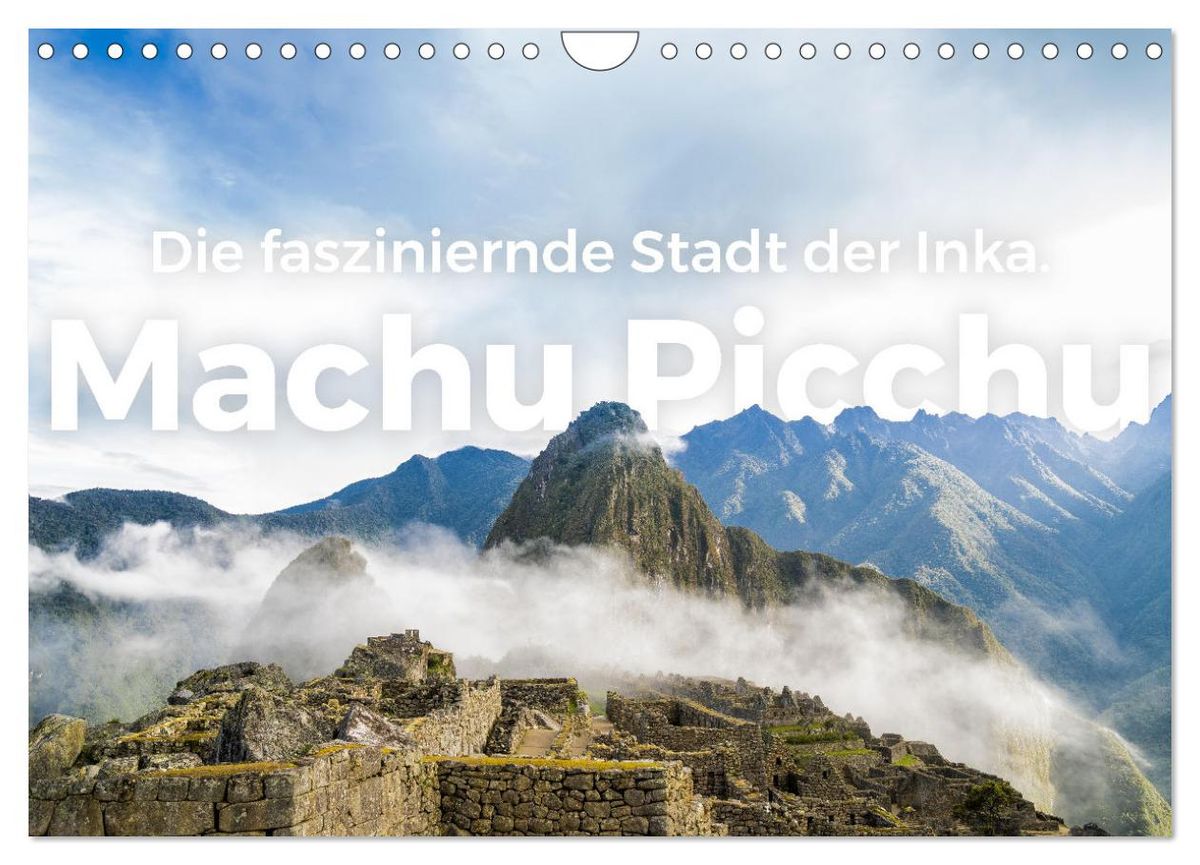 'Machu Picchu - Die faszinierende Stadt der Inka. (Wandkalender 2025 