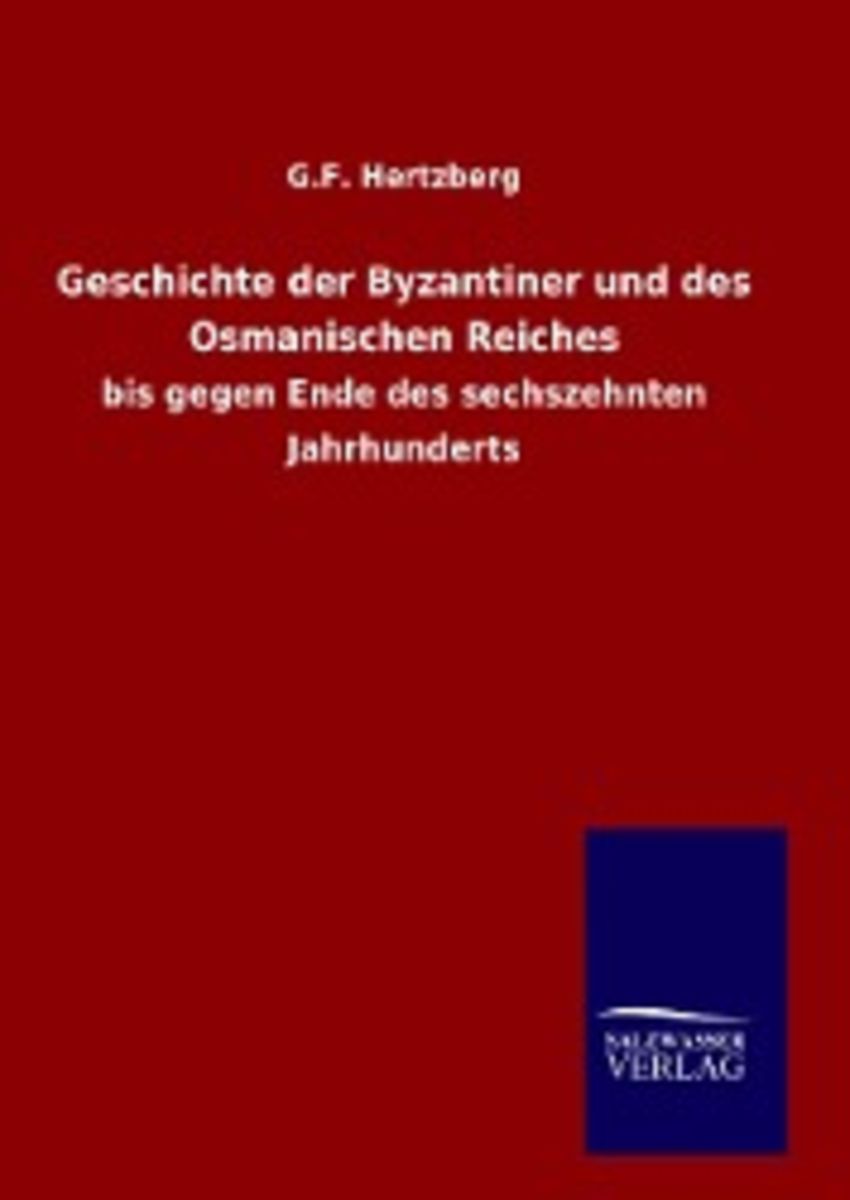 'Geschichte Der Byzantiner Und Des Osmanischen Reiches' Von 'G. F ...