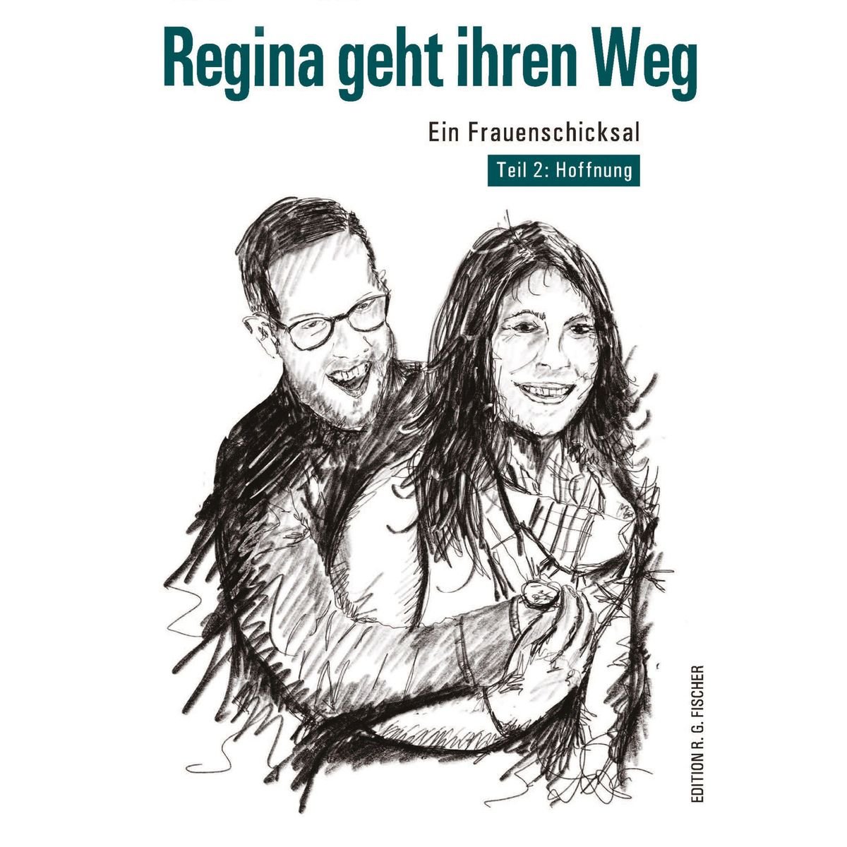 'Regina geht ihren Weg Ein Frauenschicksal' von 'Eva Kreuzpaintner
