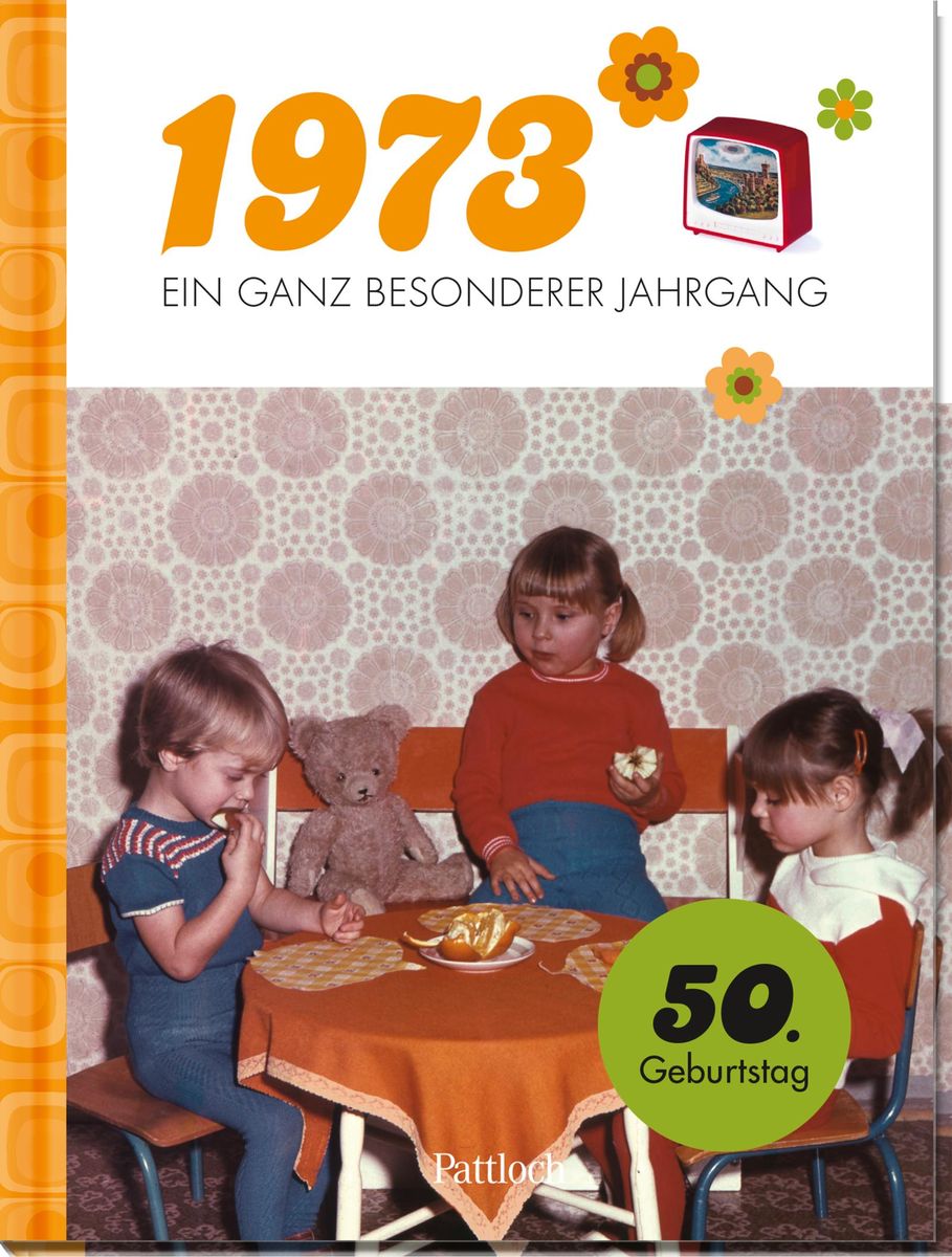 '1973 - Ein Ganz Besonderer Jahrgang' Von 'Pattloch Verlag' - Buch ...