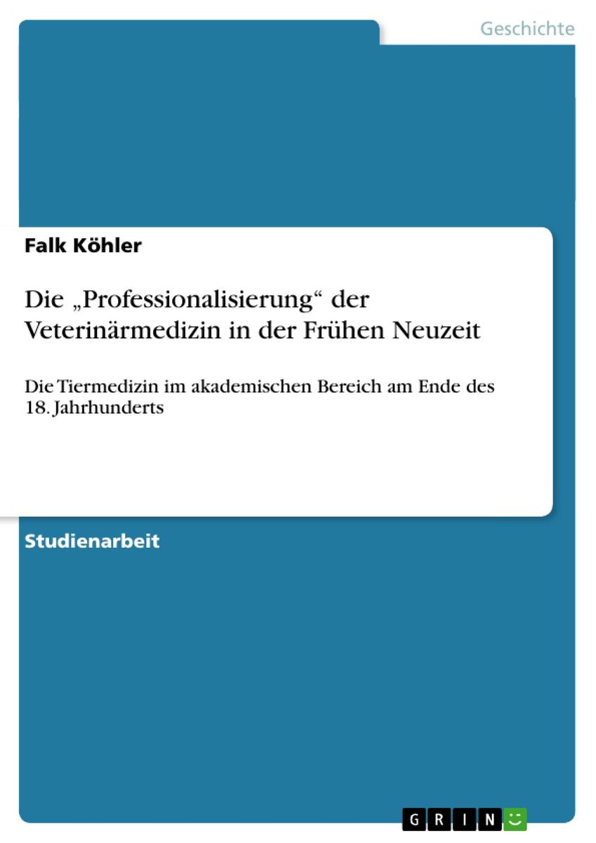 Die ¿Professionalisierung¿ Der Veterinärmedizin In Der Frühen Neuzeit ...