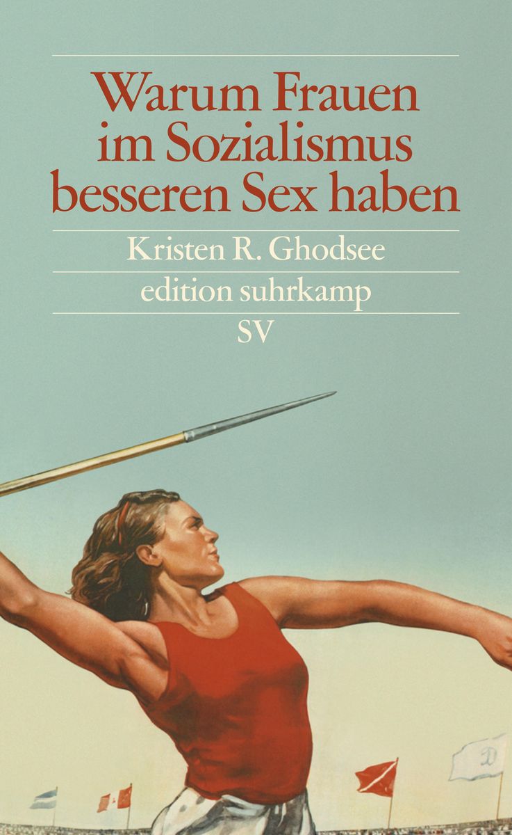 Warum Frauen Im Sozialismus Besseren Sex Haben Von Kristen R Ghodsee Buch 978 3 518 07514 2 