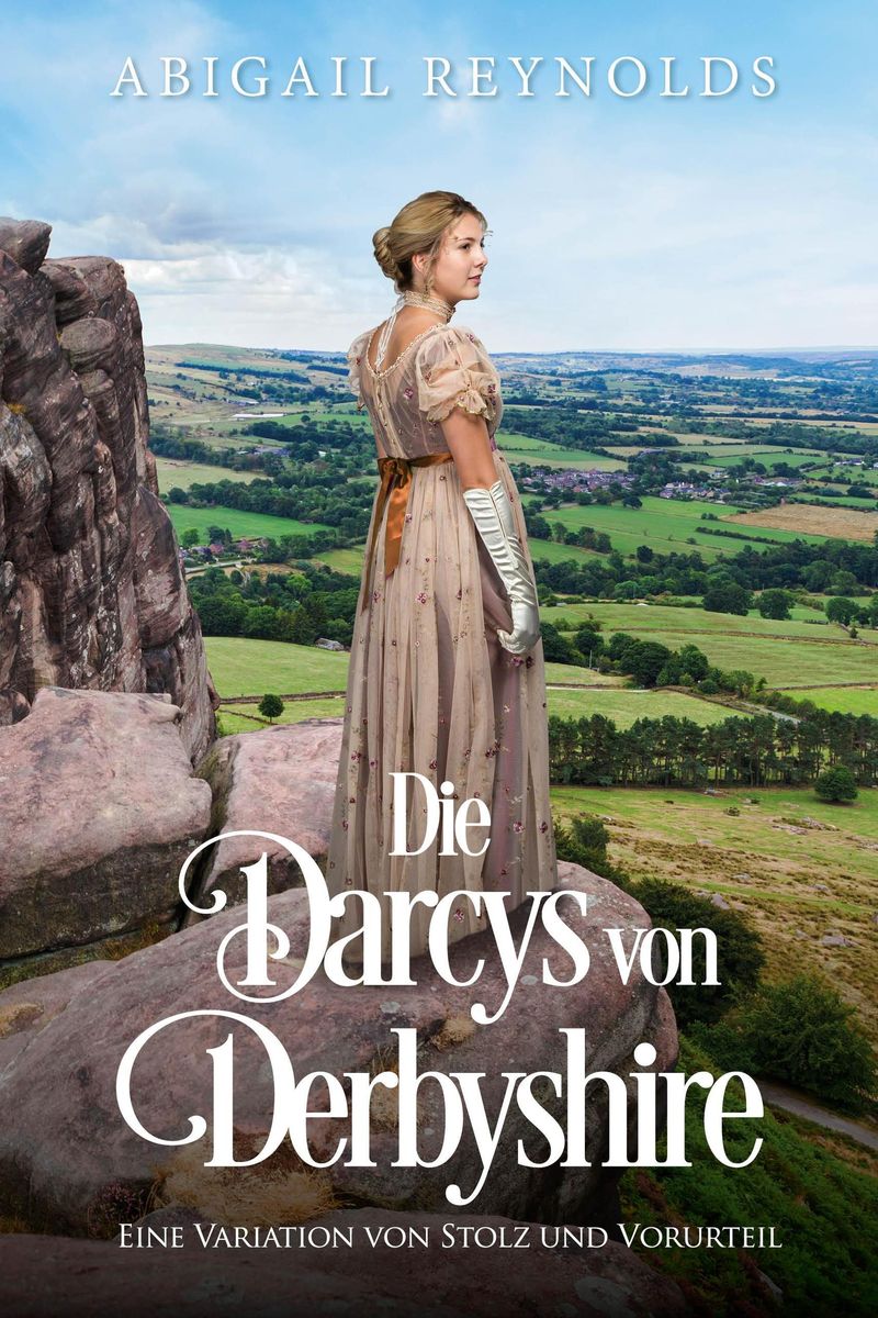 Die Darcys von Derbyshire: Eine Variation von Stolz und Vorurteil von ...
