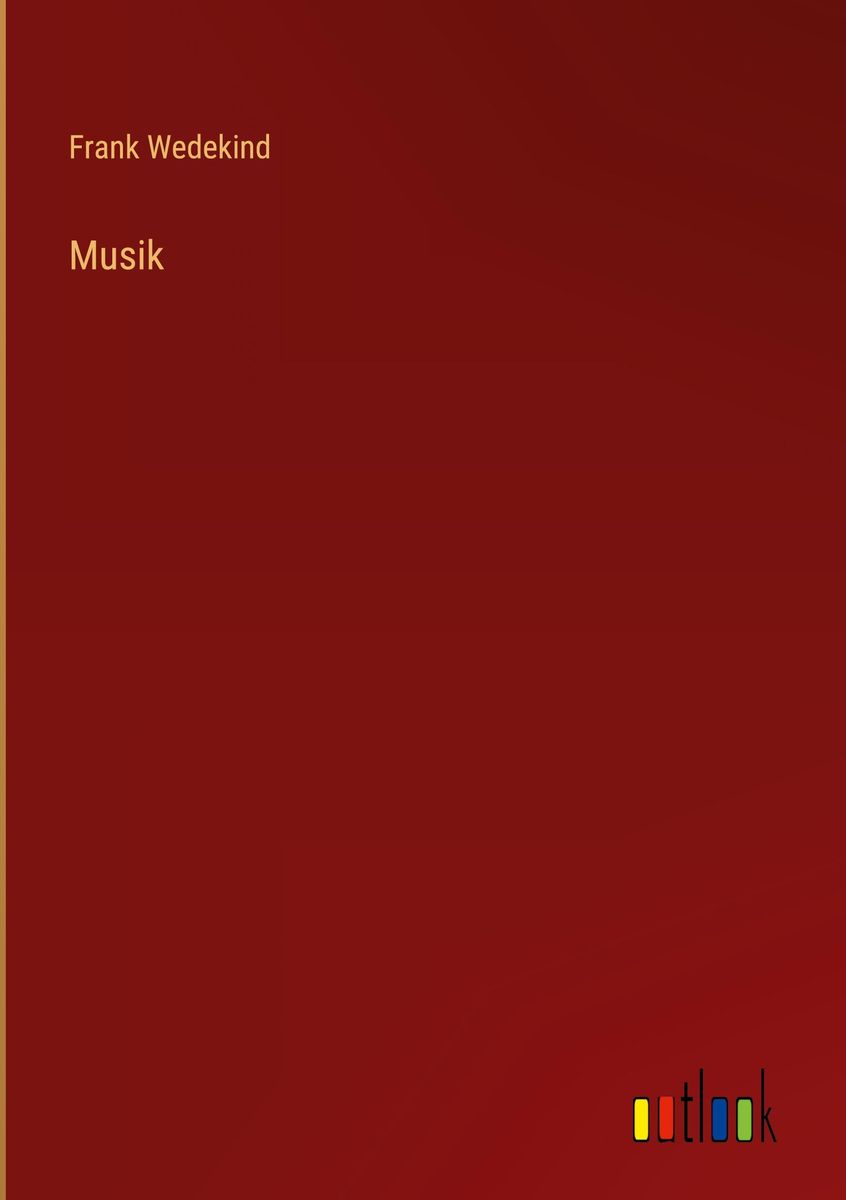 'Musik' Von 'Frank Wedekind' - Buch - '978-3-368-41895-3'