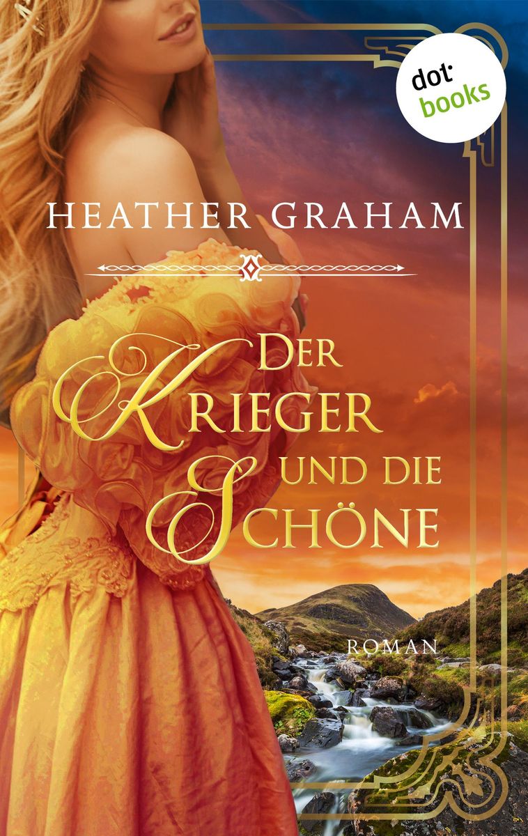 Der Krieger Und Die Schöne Die Wild Passion Saga Band 3 Von Heather Graham Ebook 