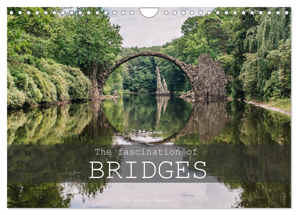 'The Fascination of Bridges (Wall Calendar 2025 DIN A4 landscape