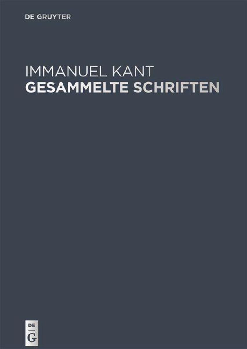 'Immanuel Kant: Gesammelte Schriften. Abtheilung I: Werke ̶ Neuedition ...