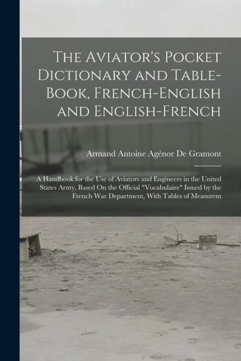 'The Aviator's Pocket Dictionary and TableBook, FrenchEnglish and