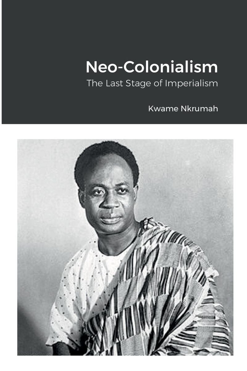 Neo-Colonialism Von Kwame Nkrumah - Taschenbuch - 978-1-4717-2994-2 ...