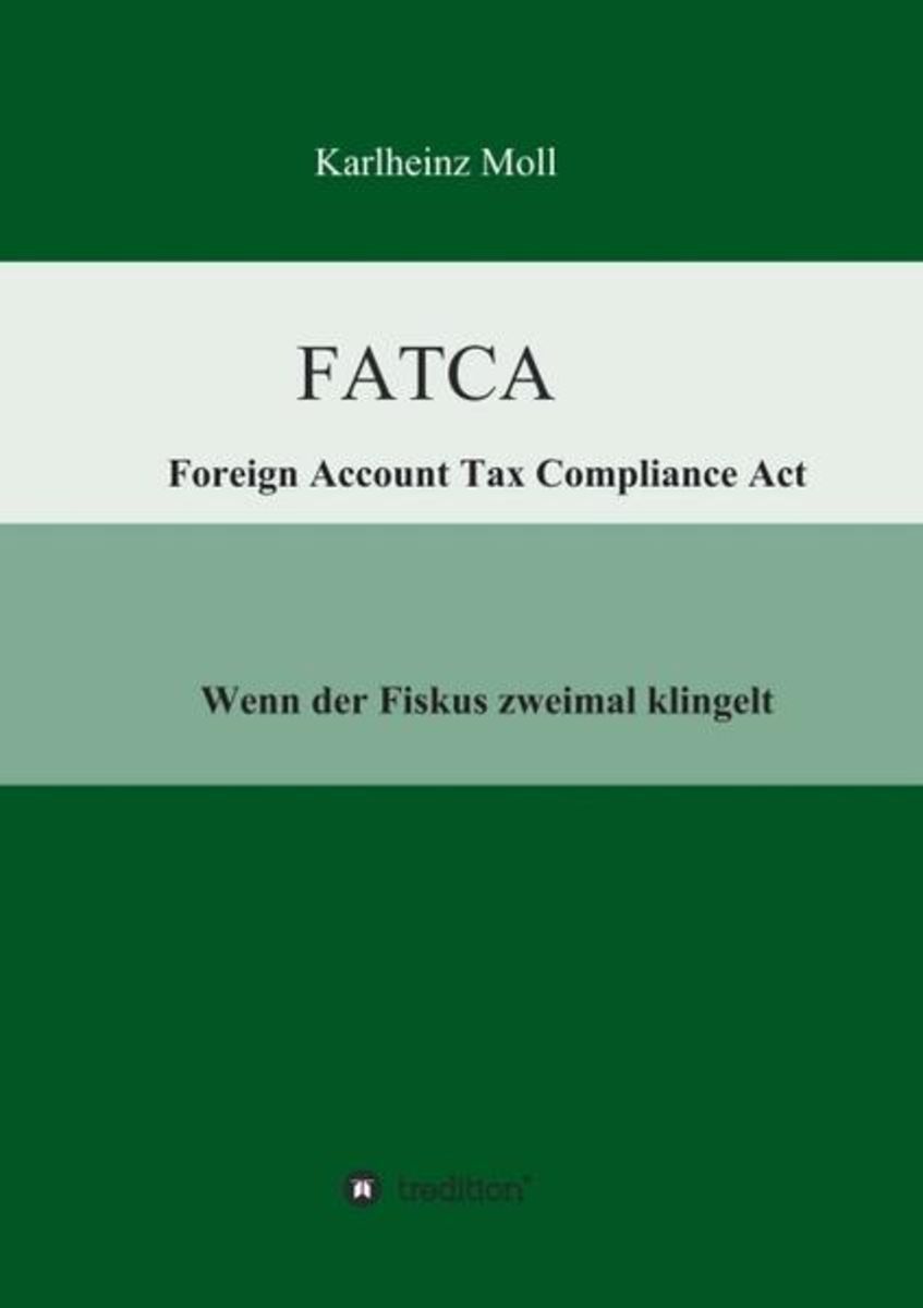 'FATCA - Foreign Account Tax Compliance Act' Von 'Karlheinz Moll ...