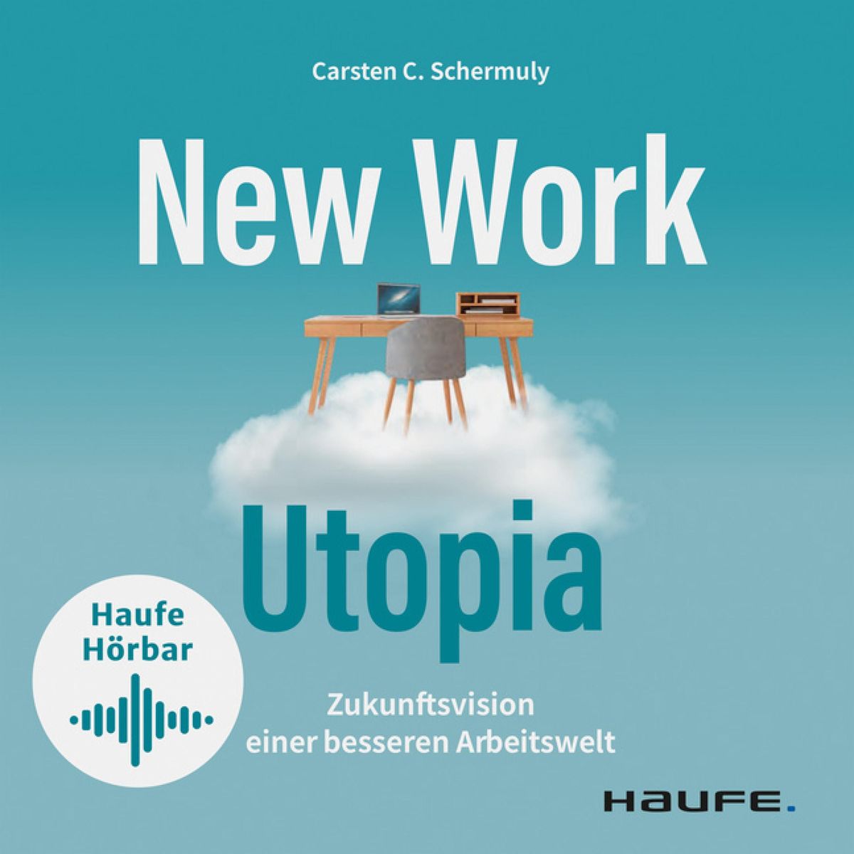 New Work Utopia von Carsten C. Schermuly - Hörbuch-Download | Thalia
