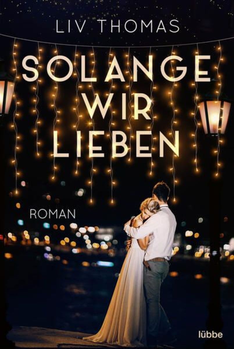 'Solange wir lieben' von 'Liv Thomas' 'Taschenbuch' '2400005156746'