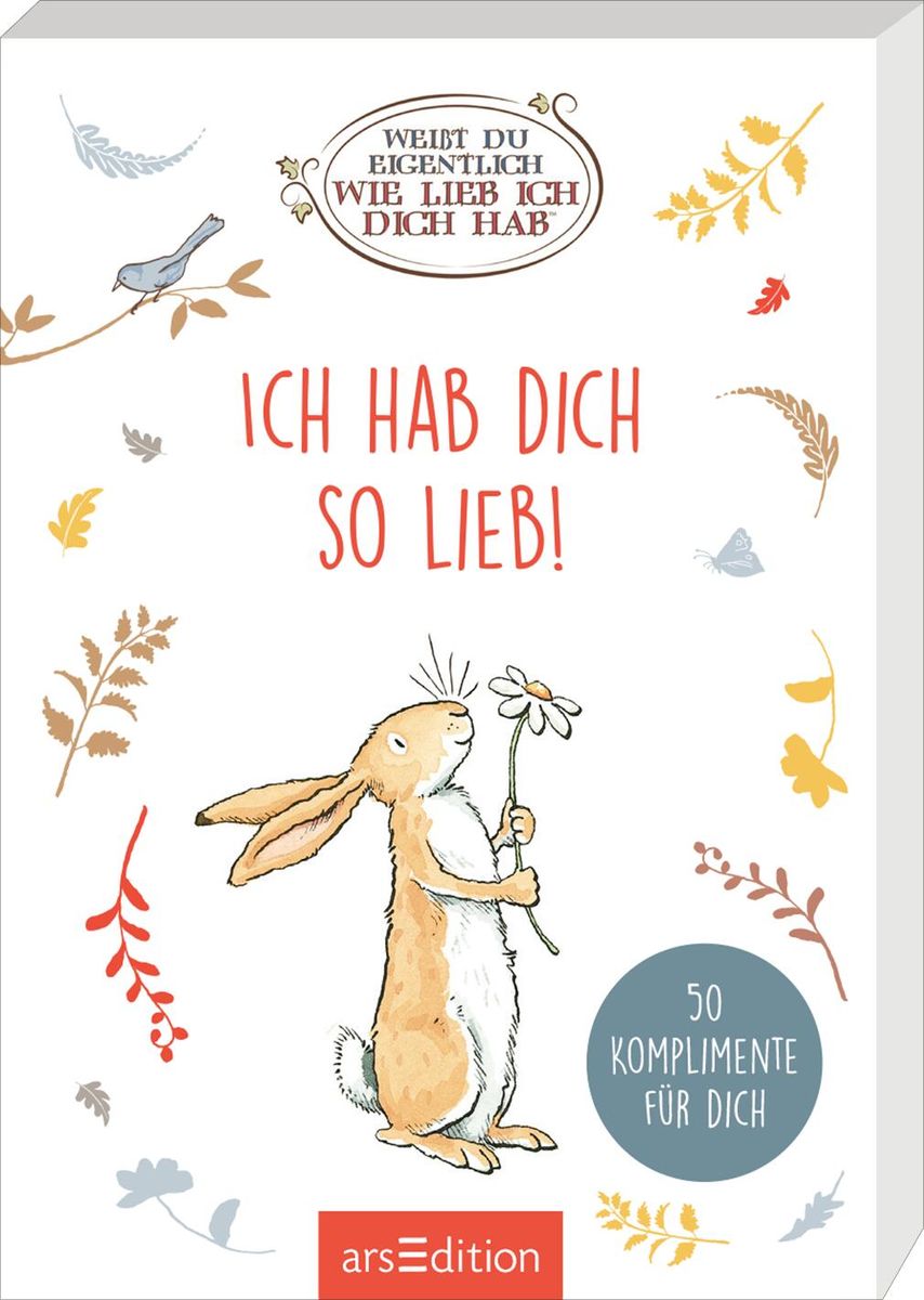 'Weißt du eigentlich, wie lieb ich dich hab? Ich hab dich so lieb!' von