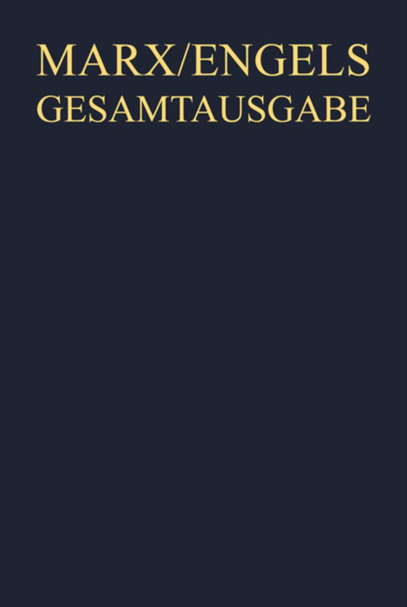 Karl Marx; Friedrich Engels: Gesamtausgabe (MEGA). Werke, Artikel ...