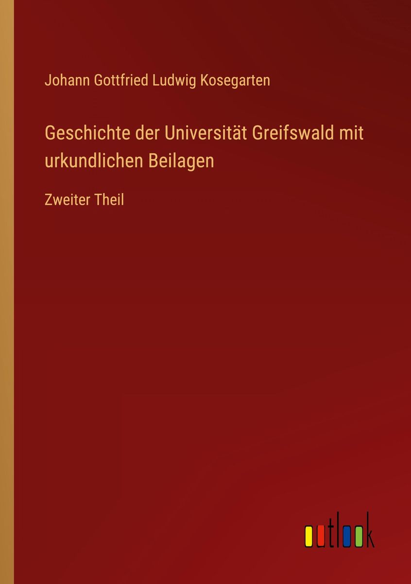 'Geschichte Der Universität Greifswald Mit Urkundlichen Beilagen' Von ...