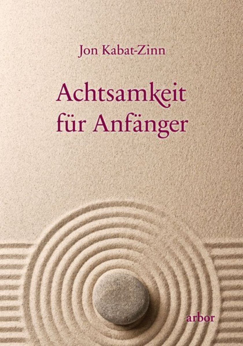 Achtsamkeit für Anfänger von Jon Kabat Zinn Buch Thalia