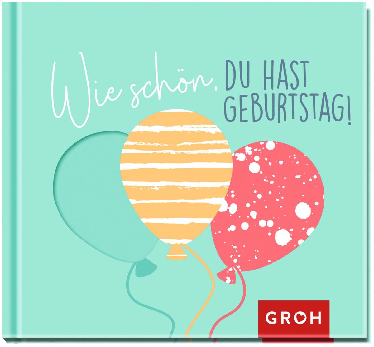 'Wie schön, du hast Geburtstag!' von 'Groh Verlag' Buch '97838485