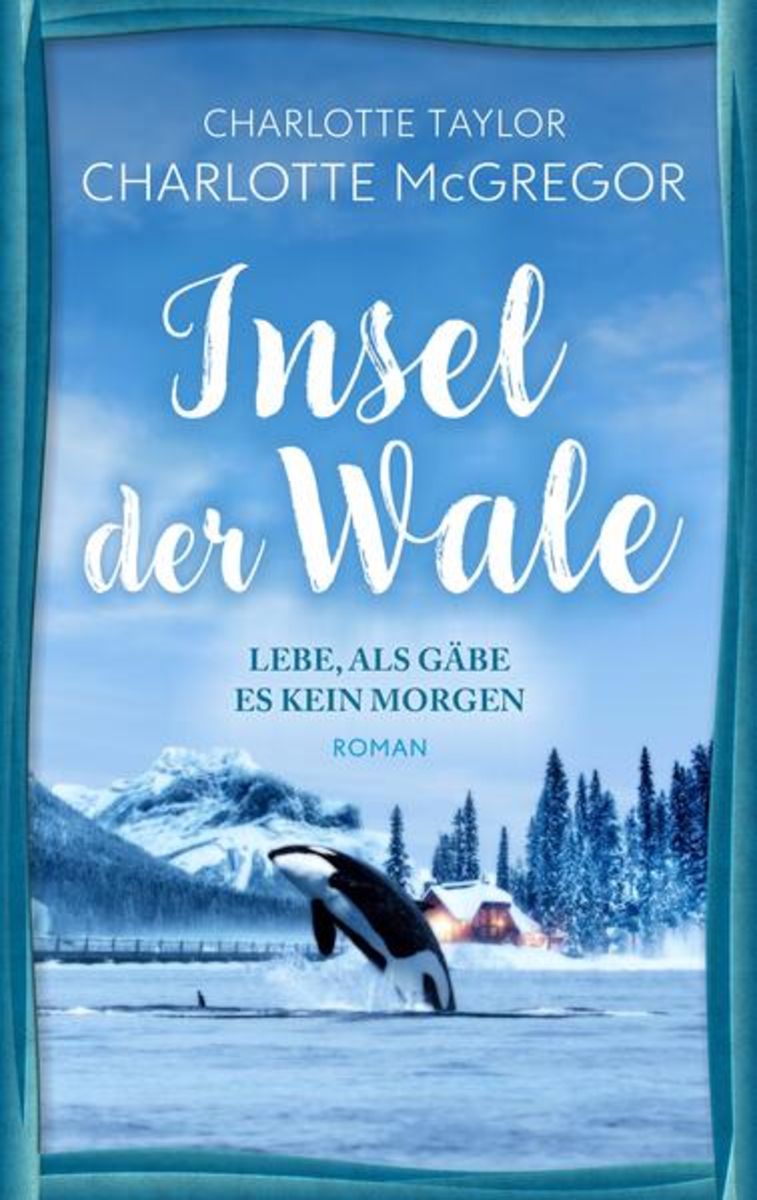 'Insel der Wale Lebe, als gäbe es kein von 'Charlotte