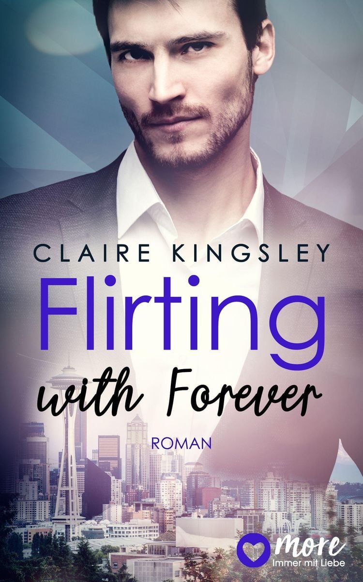 'Flirting With Forever' Von 'Claire Kingsley' - EBook