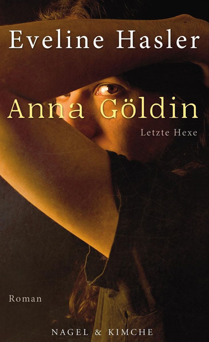 Anna Göldin. Letzte Hexe von Eveline Hasler. Bücher | Orell Füssli